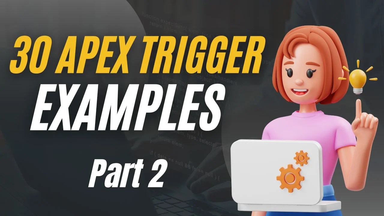 30 Salesforce Apex Trigger Examples Part 2 Salesforce Geek