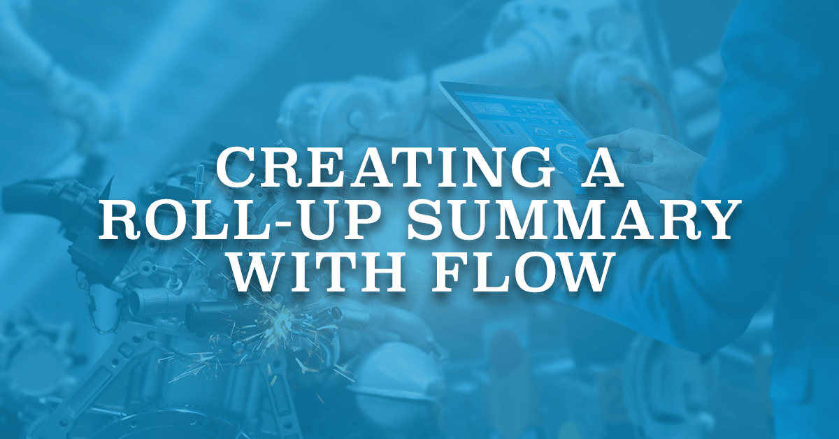 Creating a RollUp Summary with Flow Salesforce Time