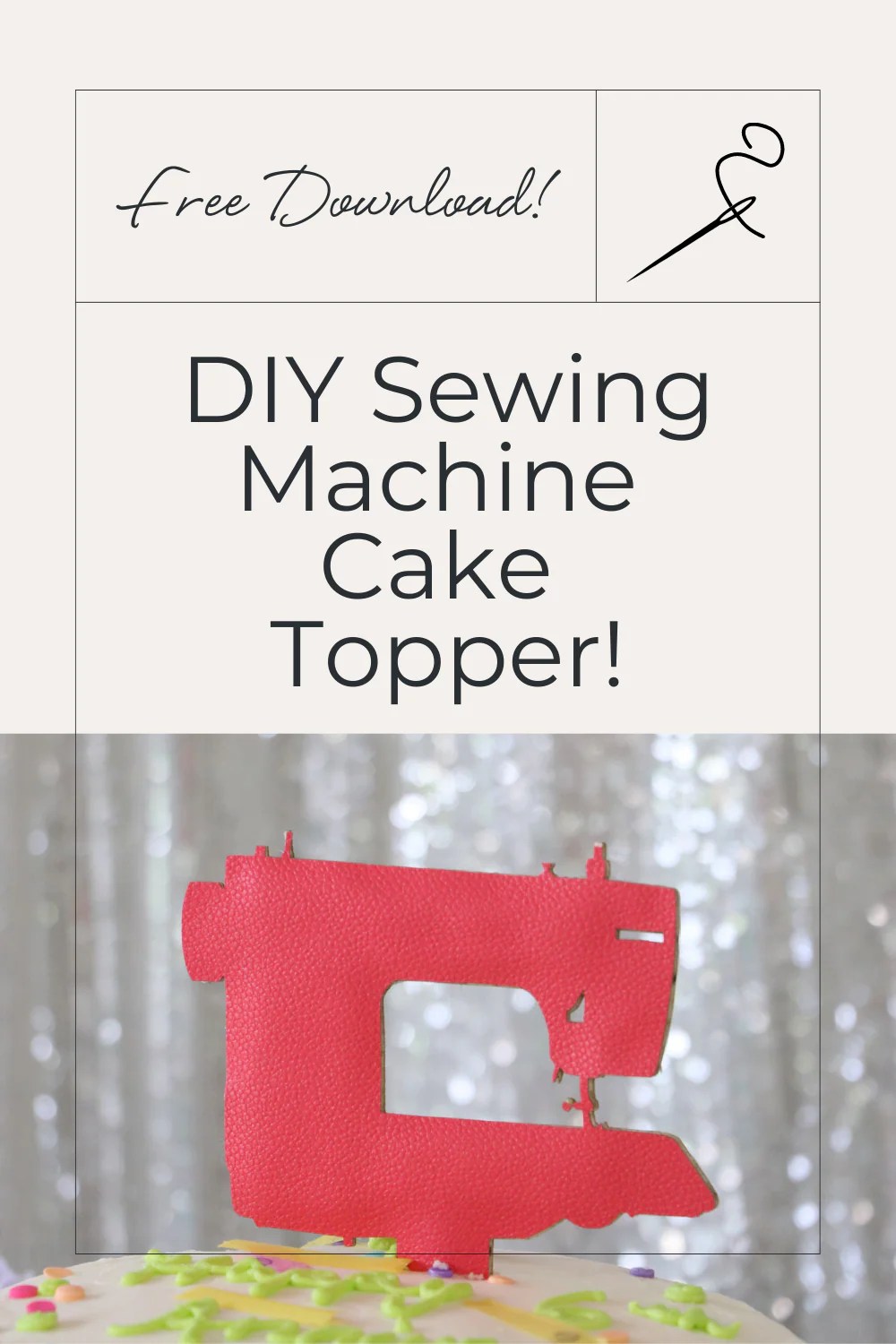 FREE Sewing Machine Cake Topper Pattern Use Cork Fabric or Faux Leat