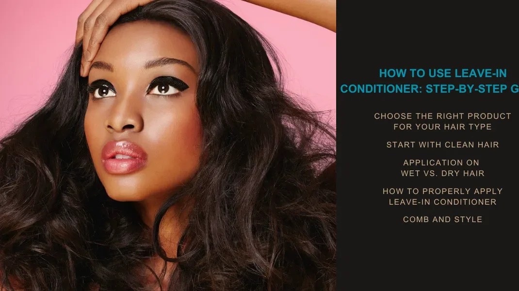 How to Use LeaveIn Conditioner A Complete Guide