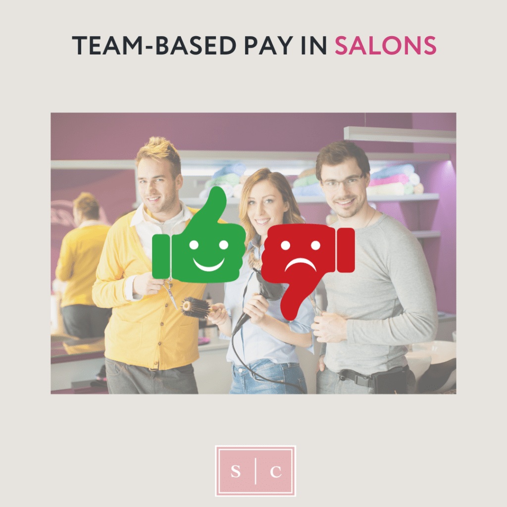 TeamBased Pay in Salons The Good, The Bad and The Ugly