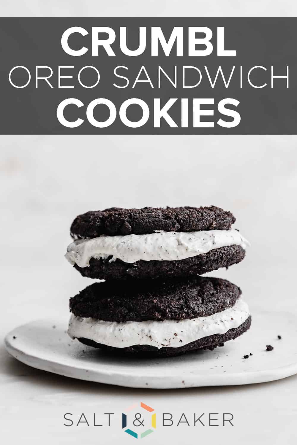 Copycat Crumbl Oreo Sandwich Cookies — Salt & Baker