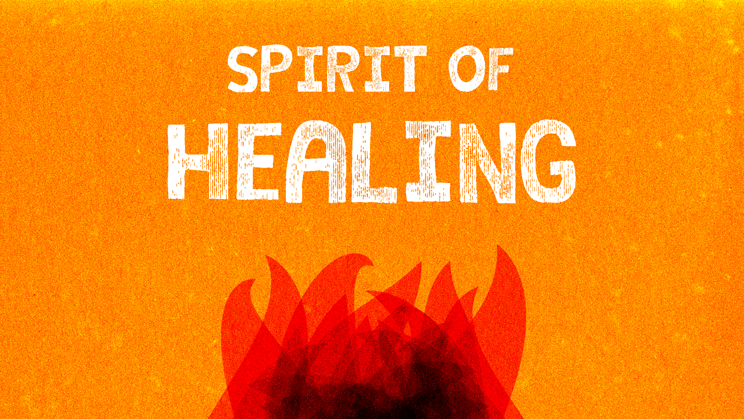 The Spirit of Healing Salvaged Faith