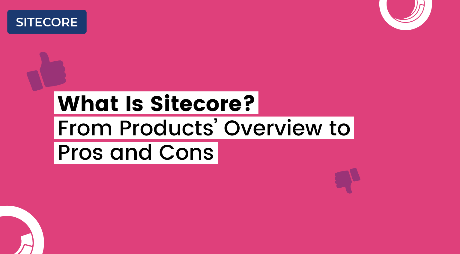 What Is Sitecore? From Products’ Overview To Pros And Cons SaM Solutions