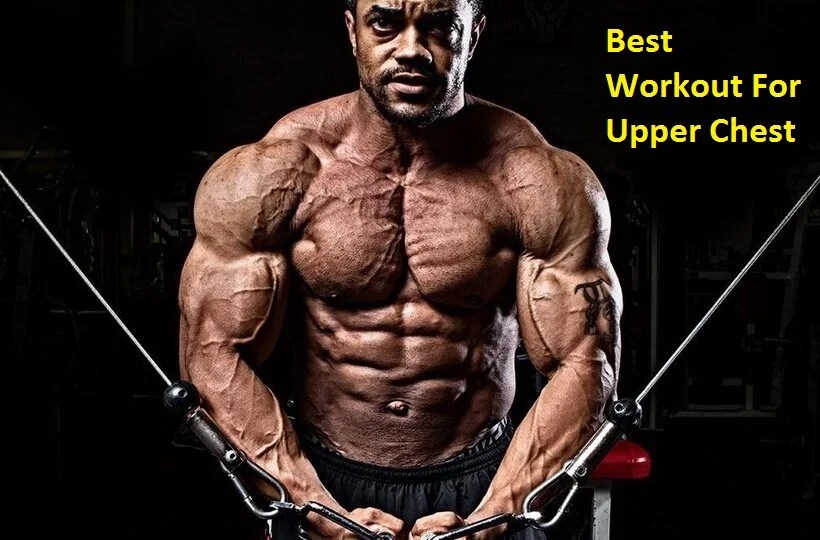 31 Best Workout For Upper Chest for Powerful Pecs
