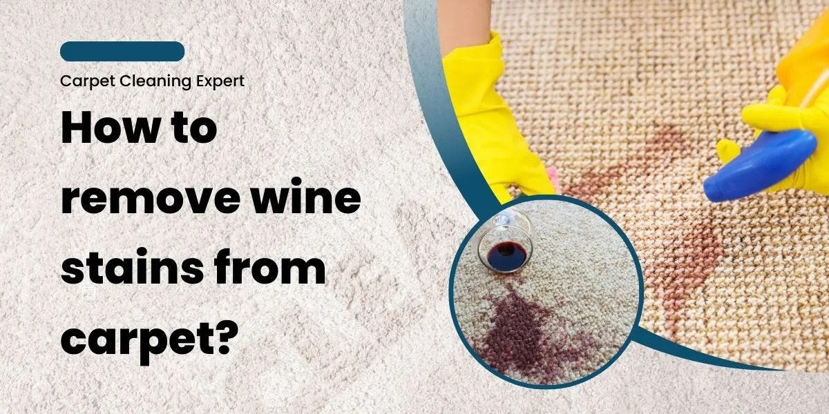 How To Remove Wine Stains from Carpet? Same Day Carpet Cleaning Melbourne