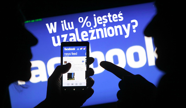 W ilu procentach jesteś uzależniony od Facebooka? sameQuizy