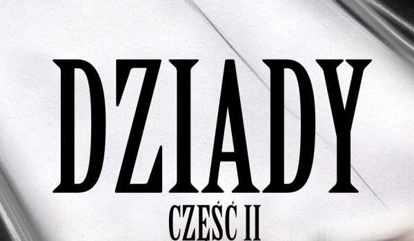 Test z lektury Dziady cz 2 Adam Mickiewicz sameQuizy