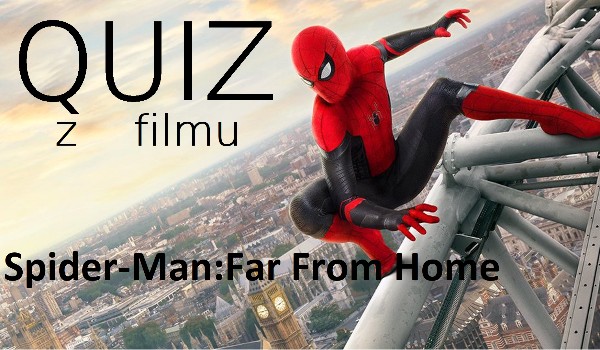 Quiz z filmu SpiderMan Far From Home sameQuizy