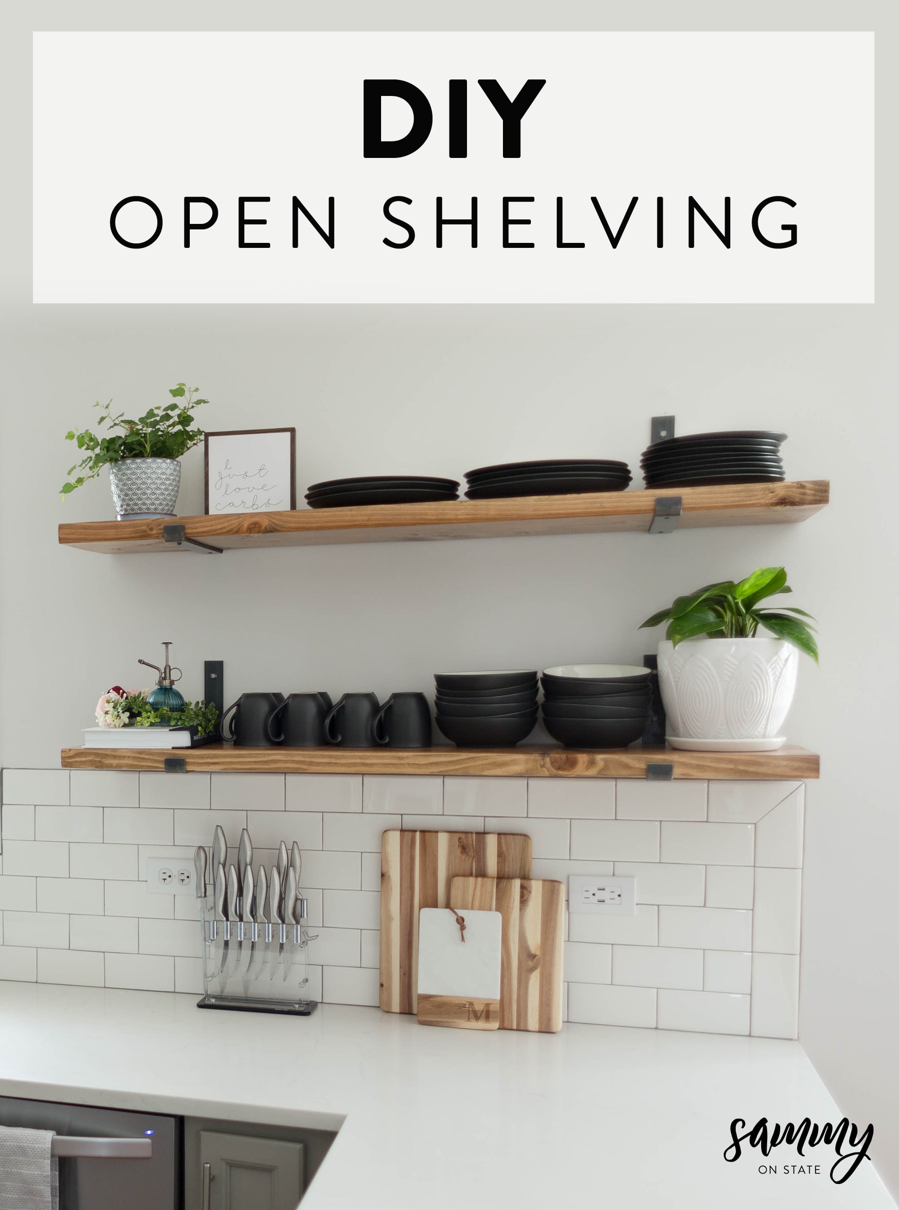 Diy Kitchen Open Shelving Sammy On State