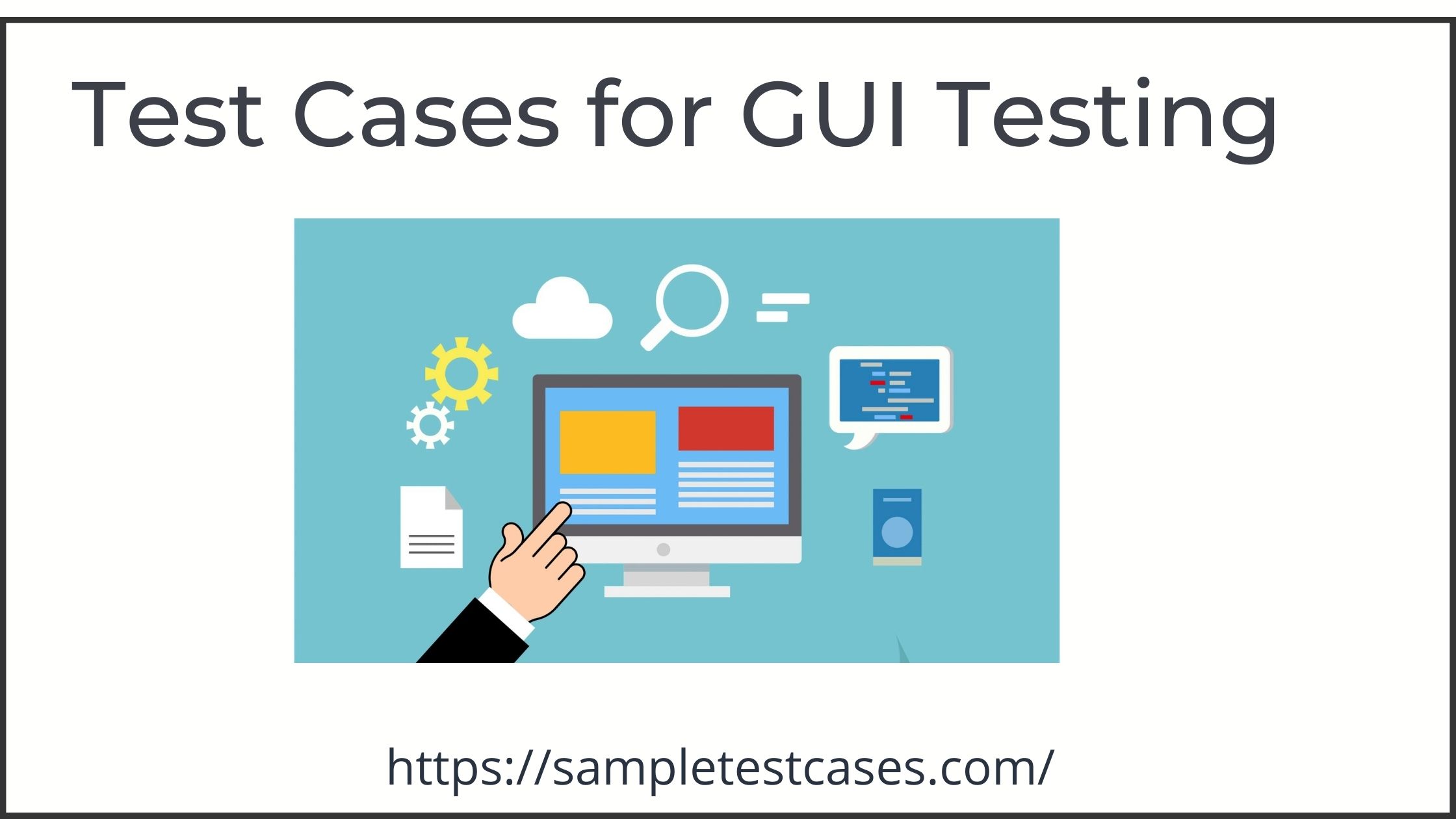 What Is GUI Testing Checklist, Test Cases, And Tools