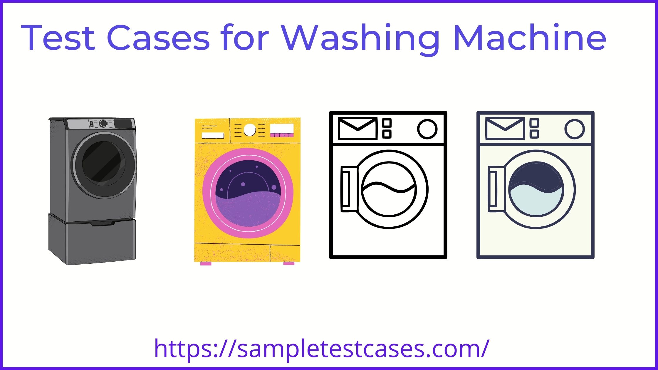 Test Scenarios For Washing Machine 2022 Sample Test Cases