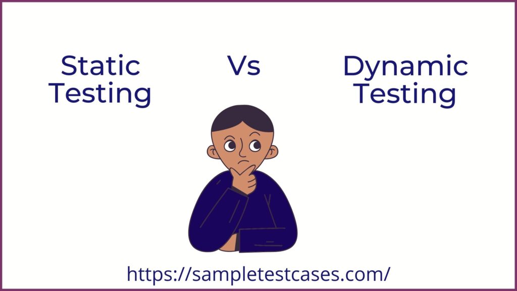 What is static and dynamic testing? With Difference