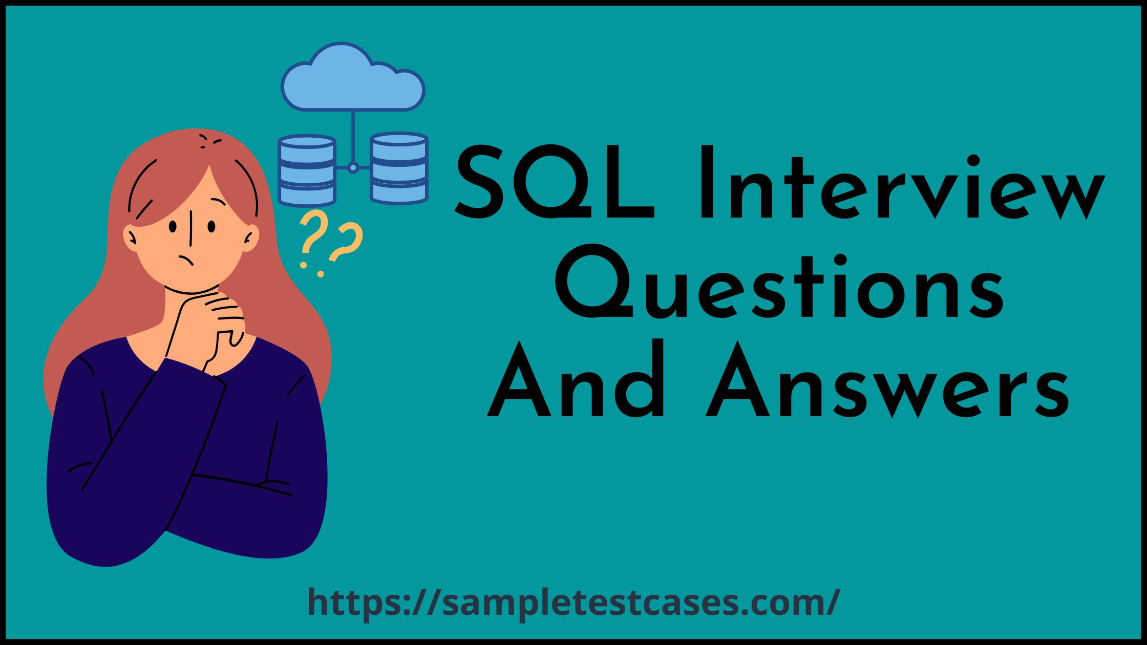 Top SQL Interview Questions and Answers for practice in 2023