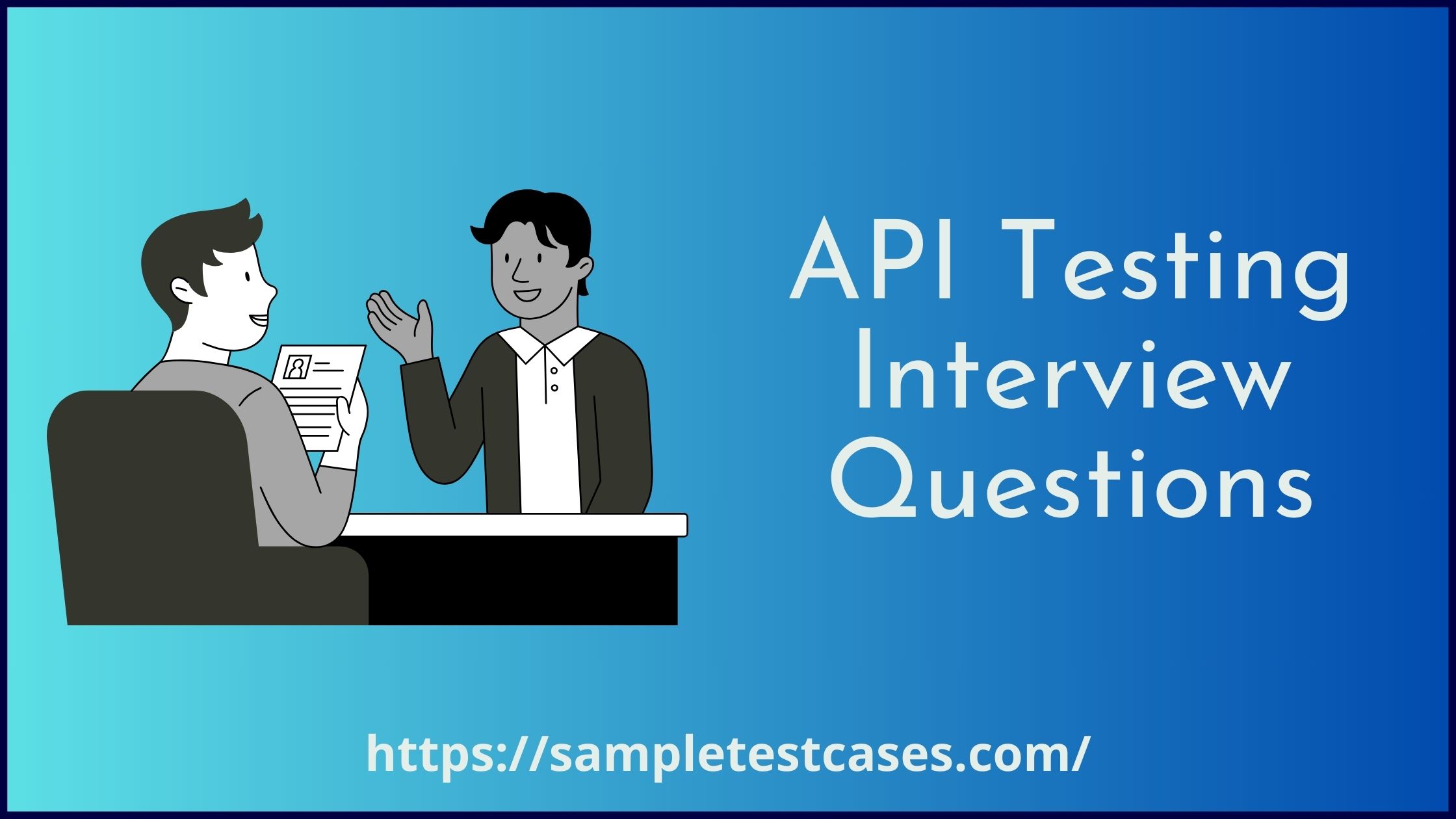 Top 100 API Testing Interview Questions (2023)