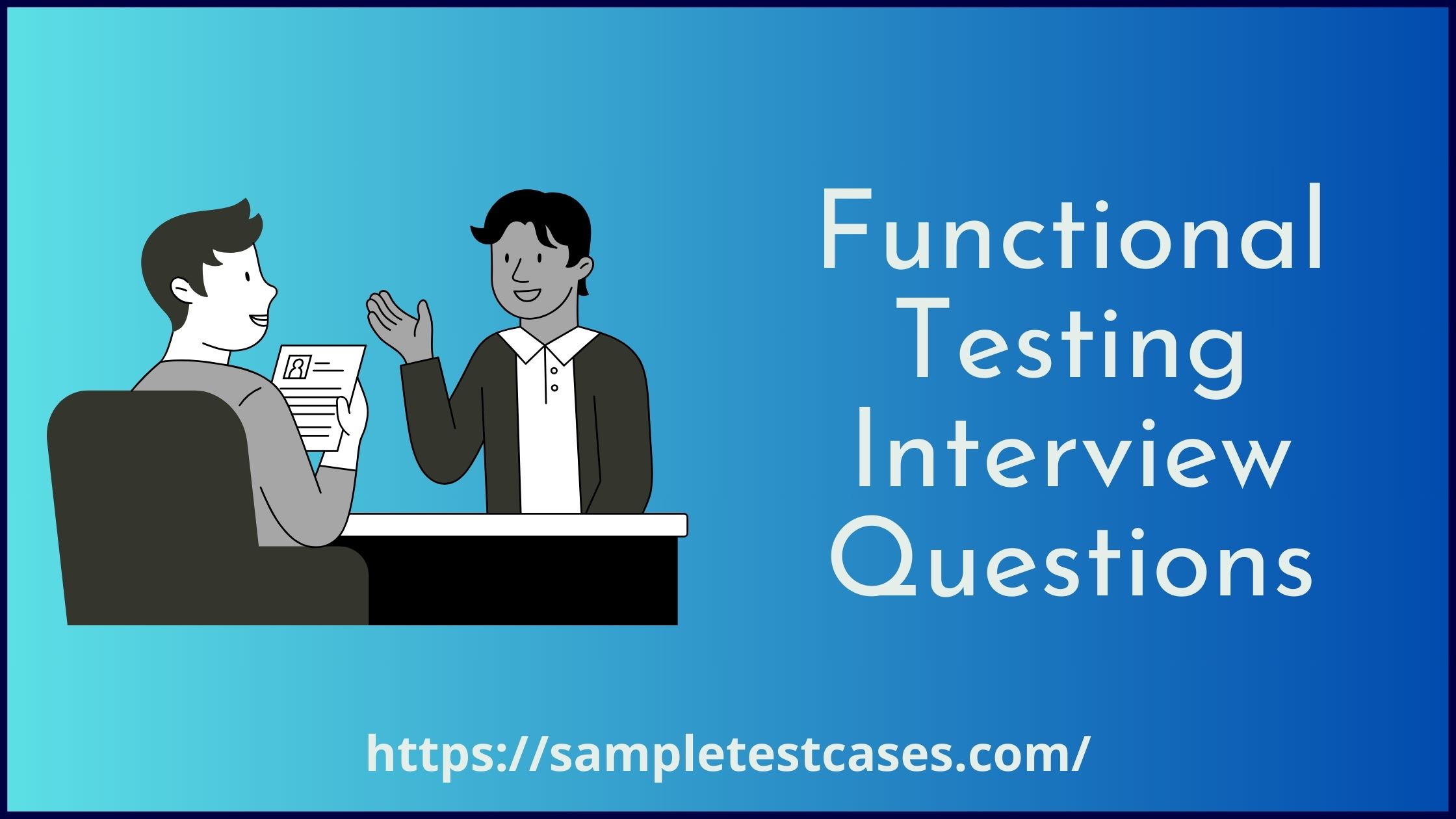 Top 50 Functional Testing Interview Questions (2023)