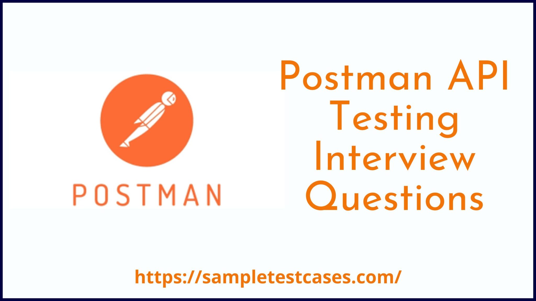 50 Postman API Testing Interview Questions and Answers (2023)