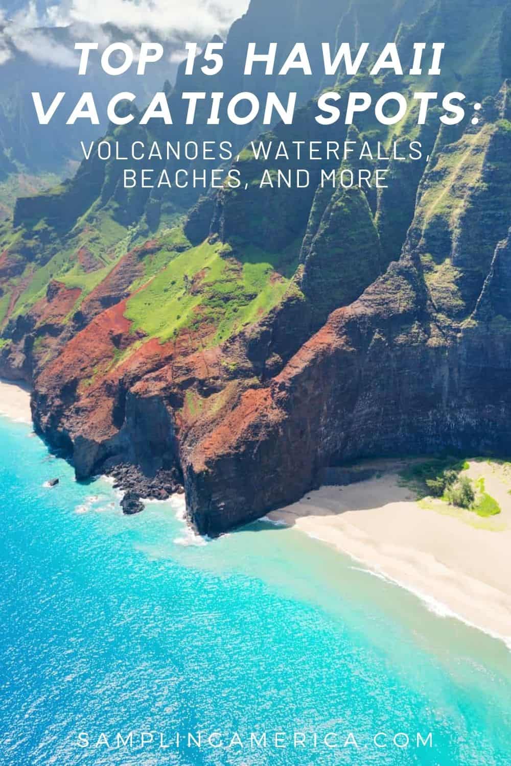 Top 15 Hawaii Vacation Spots Volcanoes, Waterfalls, Beaches, and More