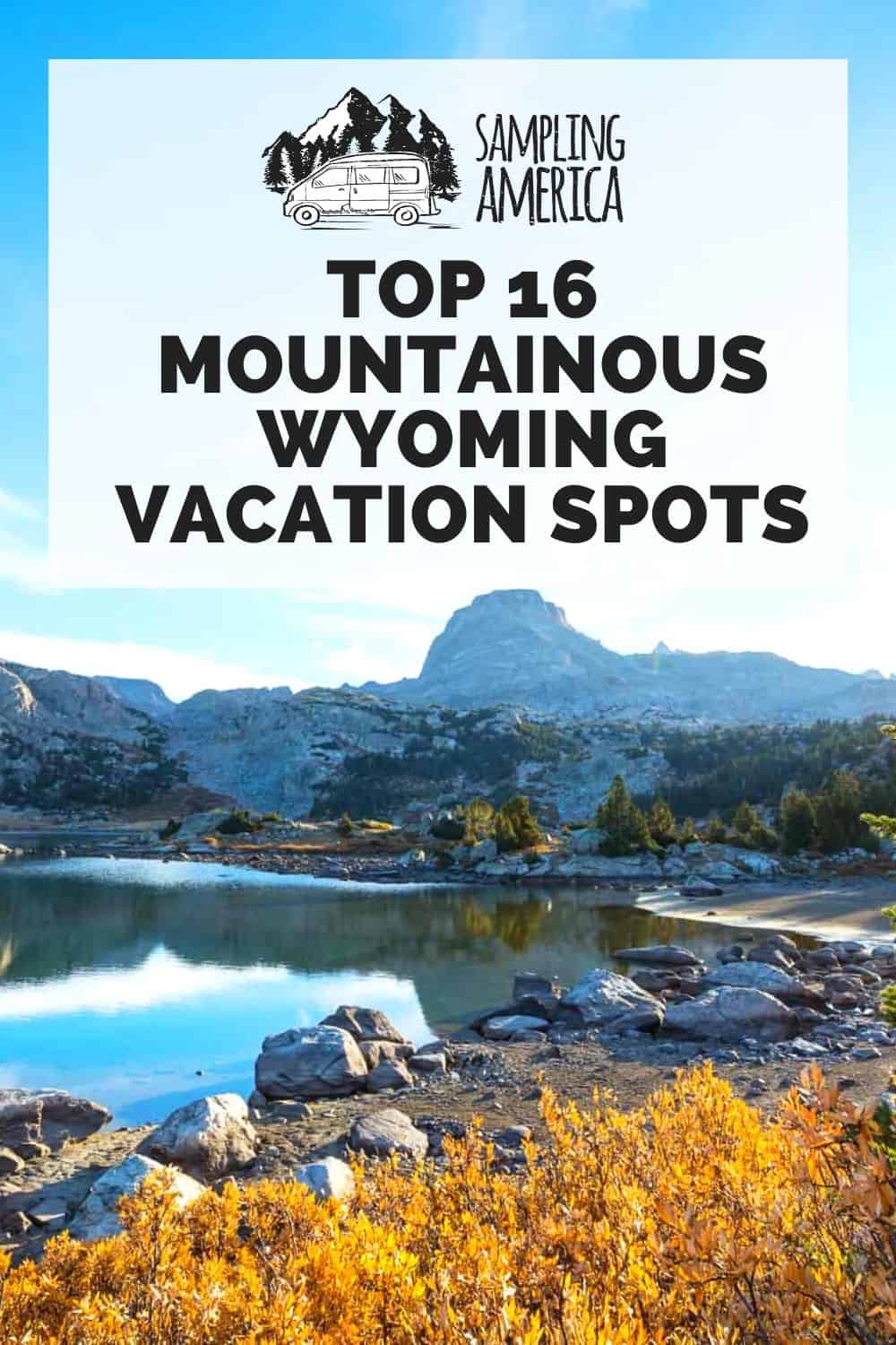 Top16 Mountainous Wyoming Vacation Spots For WildWest Enthusiasts