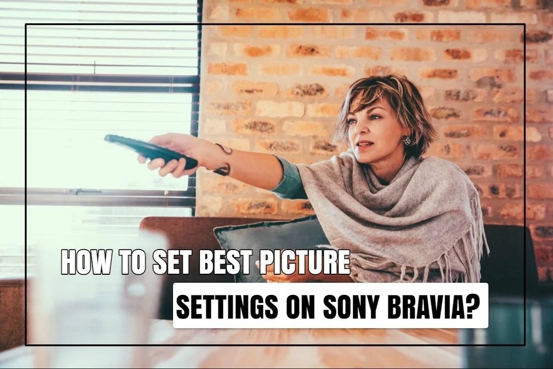 Best Picture Settings Sony Bravia (ANSWER!)