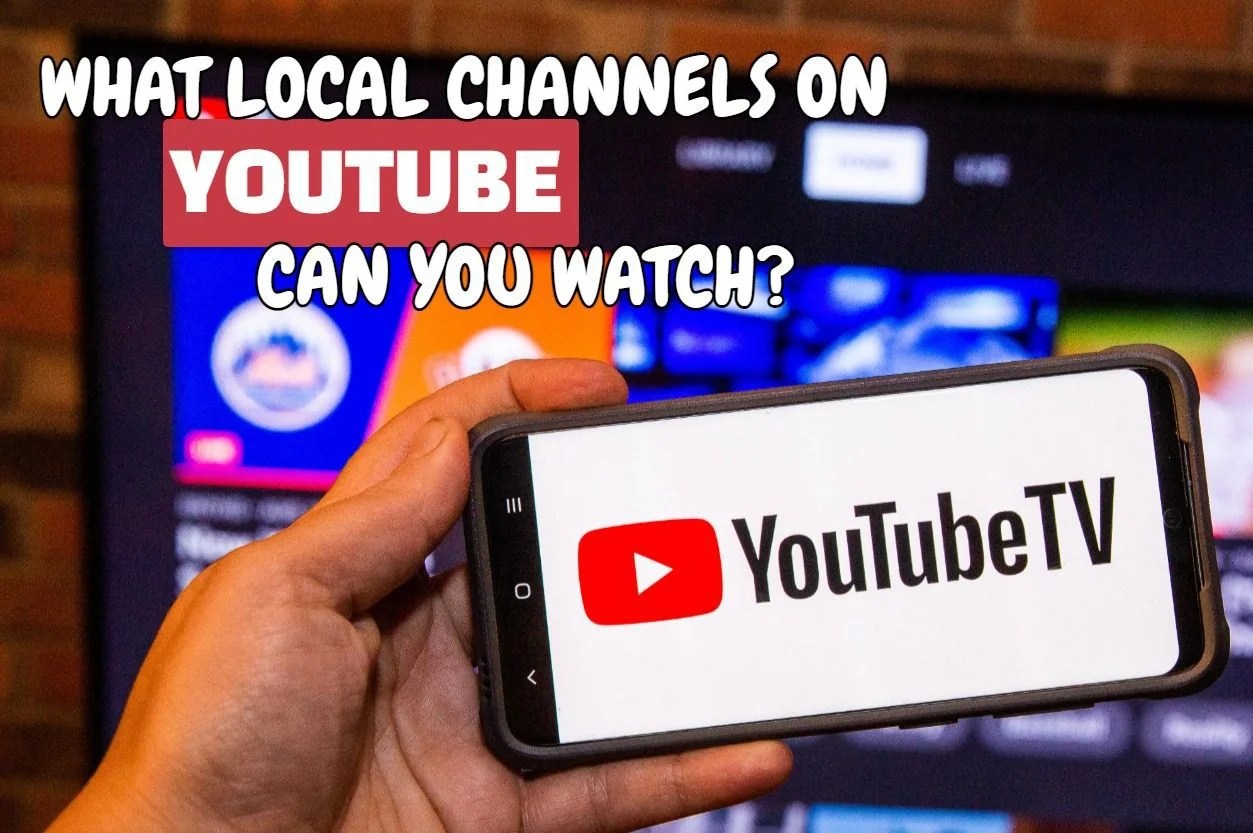 What Local Channels On Youtube TV Can You Watch? Guide)