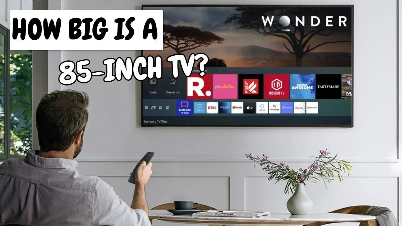 How Wide Is A 85Inch TV? (Answered)