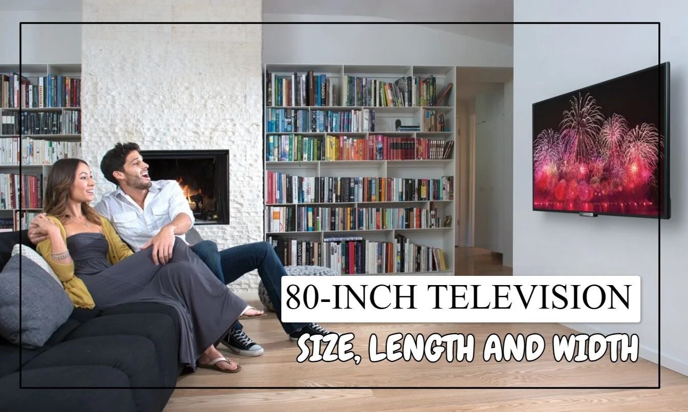 How Wide Is A 80Inch TV? (Everything You Should Know)