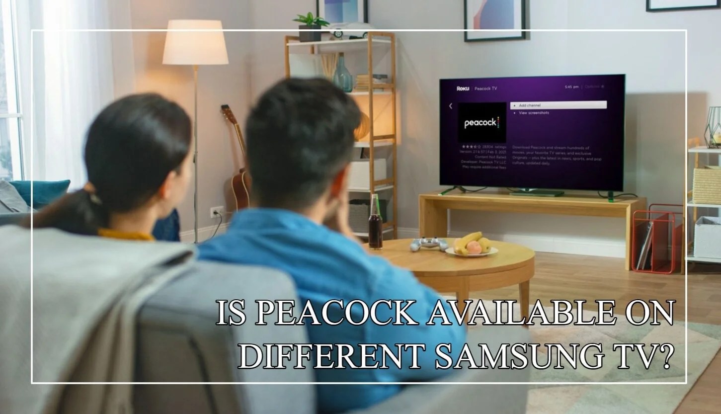 How To Get Peacock On Samsung Smart TV? [Updated 2023]