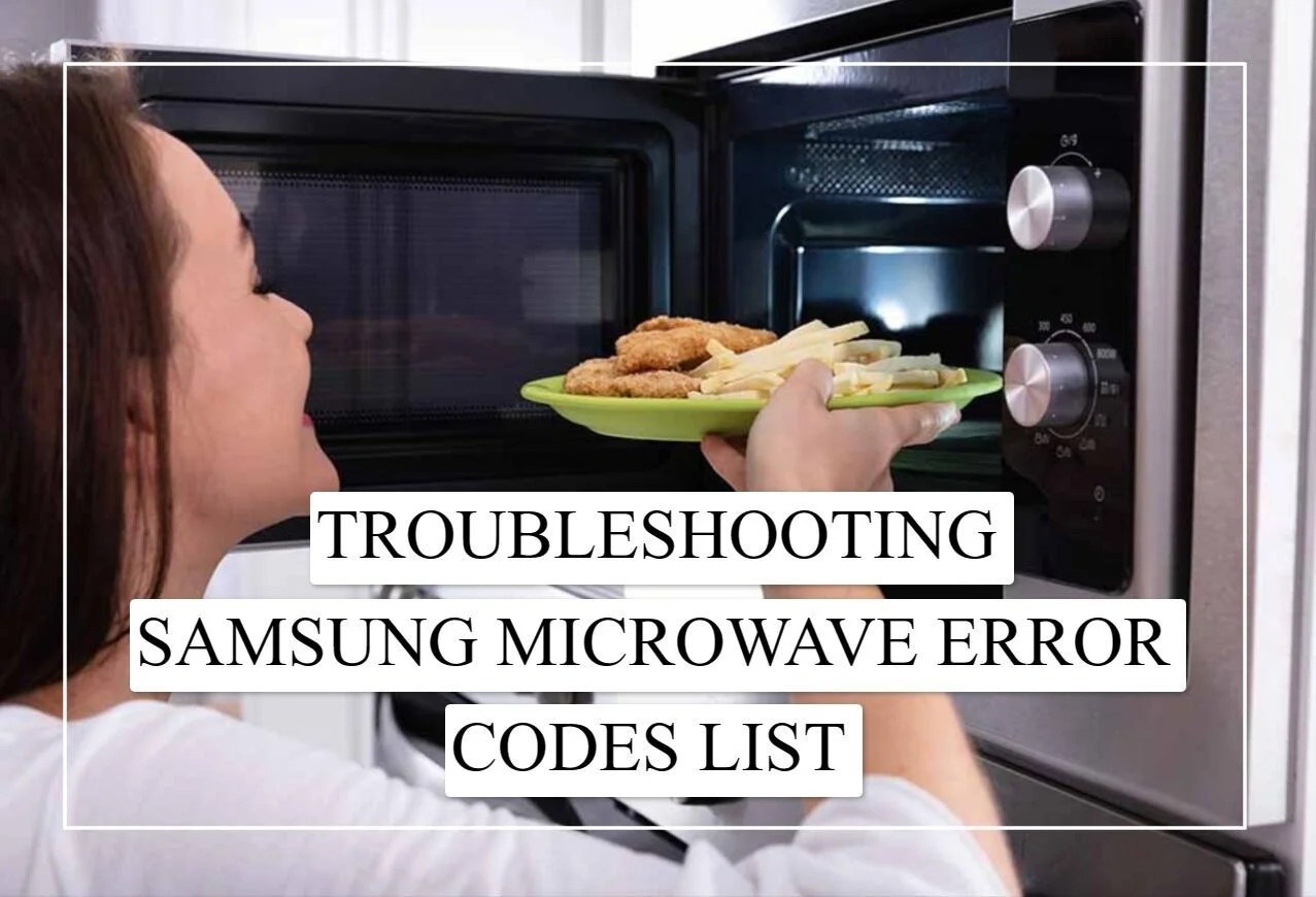 Resolve Samsung Microwave SE Error Codes Quickly And Easily