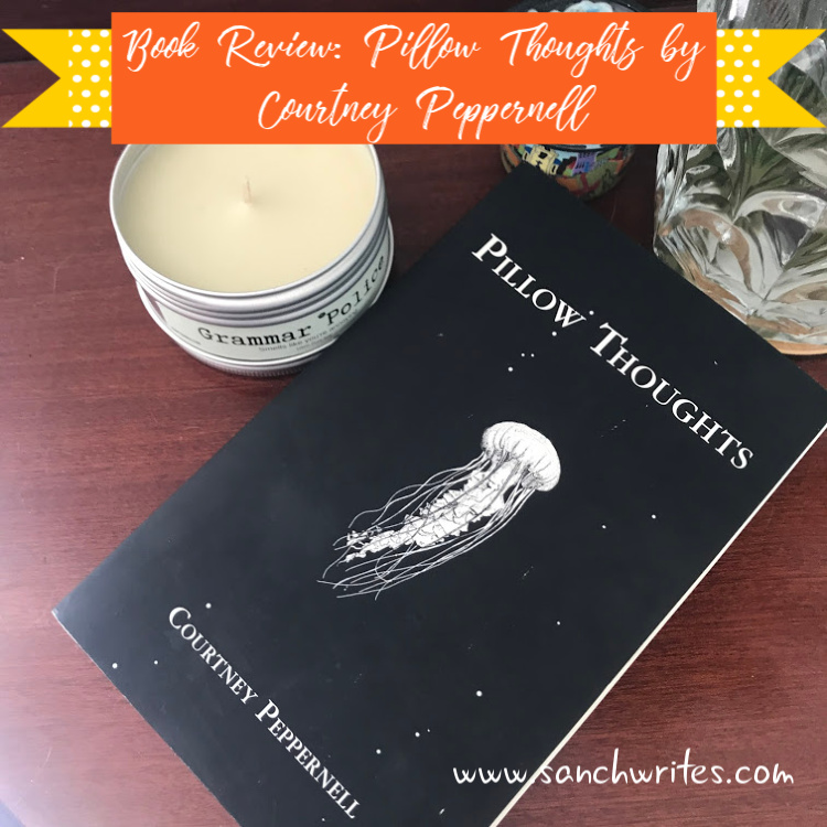 Book Review Pillow Thoughts by Courtney Peppernell AWW2019 Sanch Writes