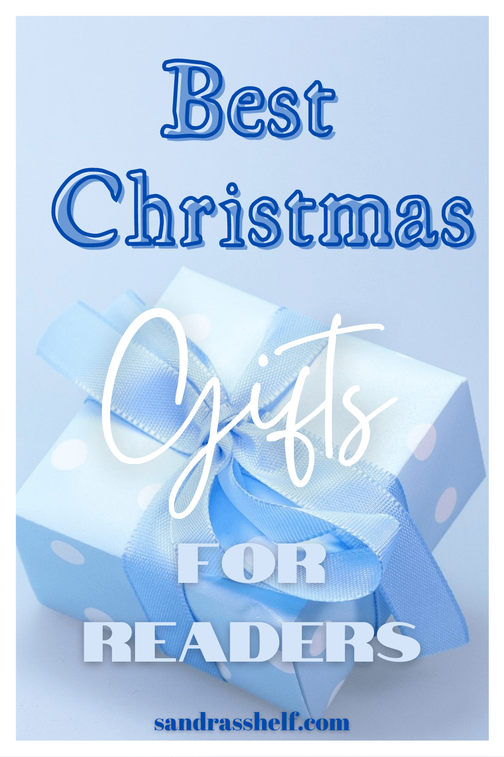Best Christmas Gifts for Readers Sandra's Shelf