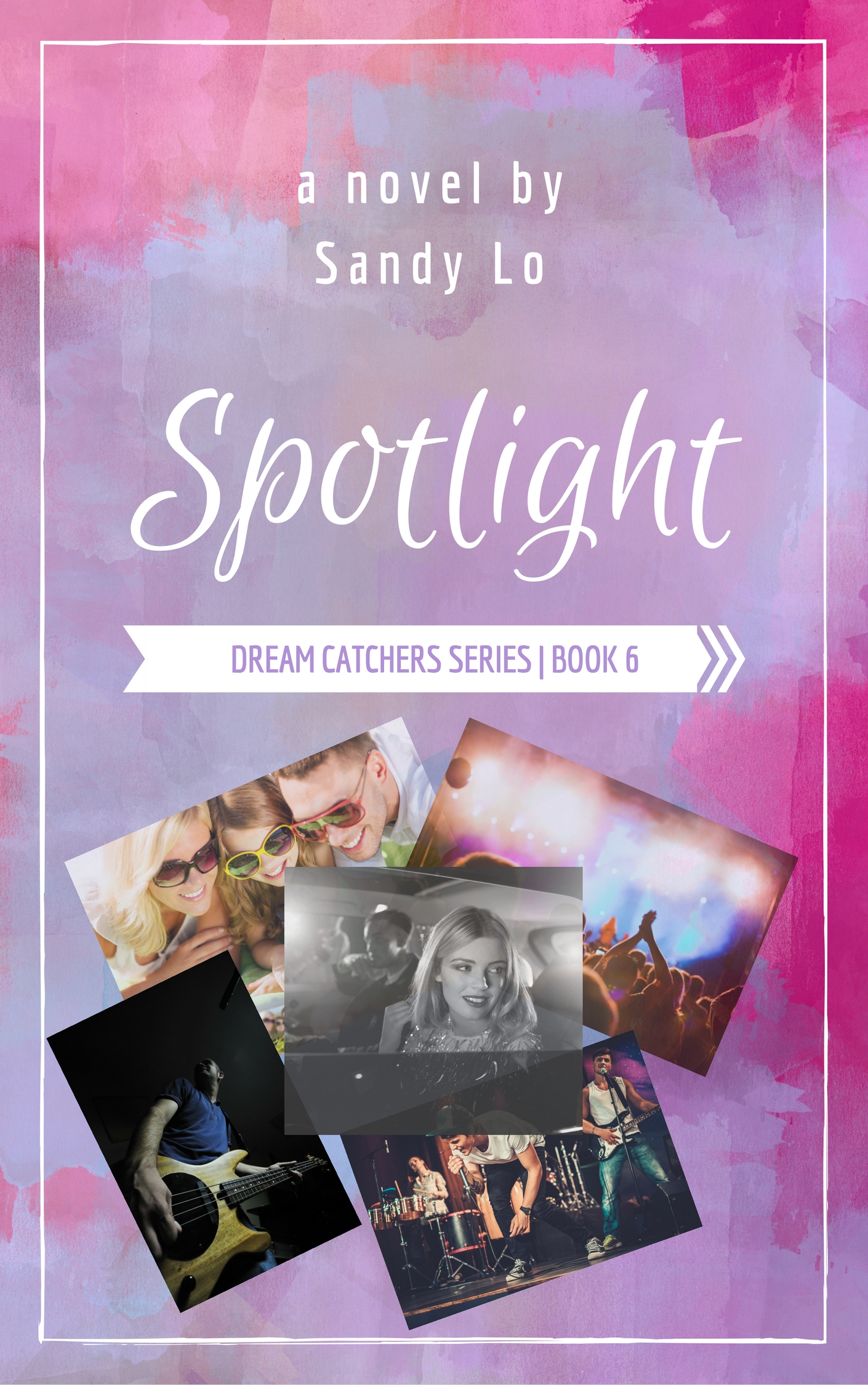 Spotlight (Dream Catchers Series Book 6) » Sandy Lo