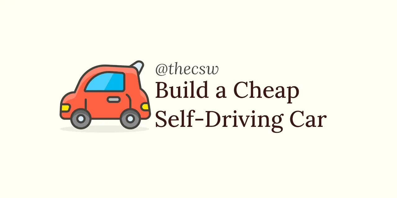Build a cheap selfdriving car 🚗