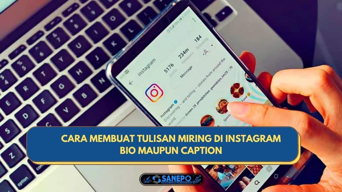 Cara Membuat Tulisan Miring Di IG Dan 3 Trik Customisasi Instagram