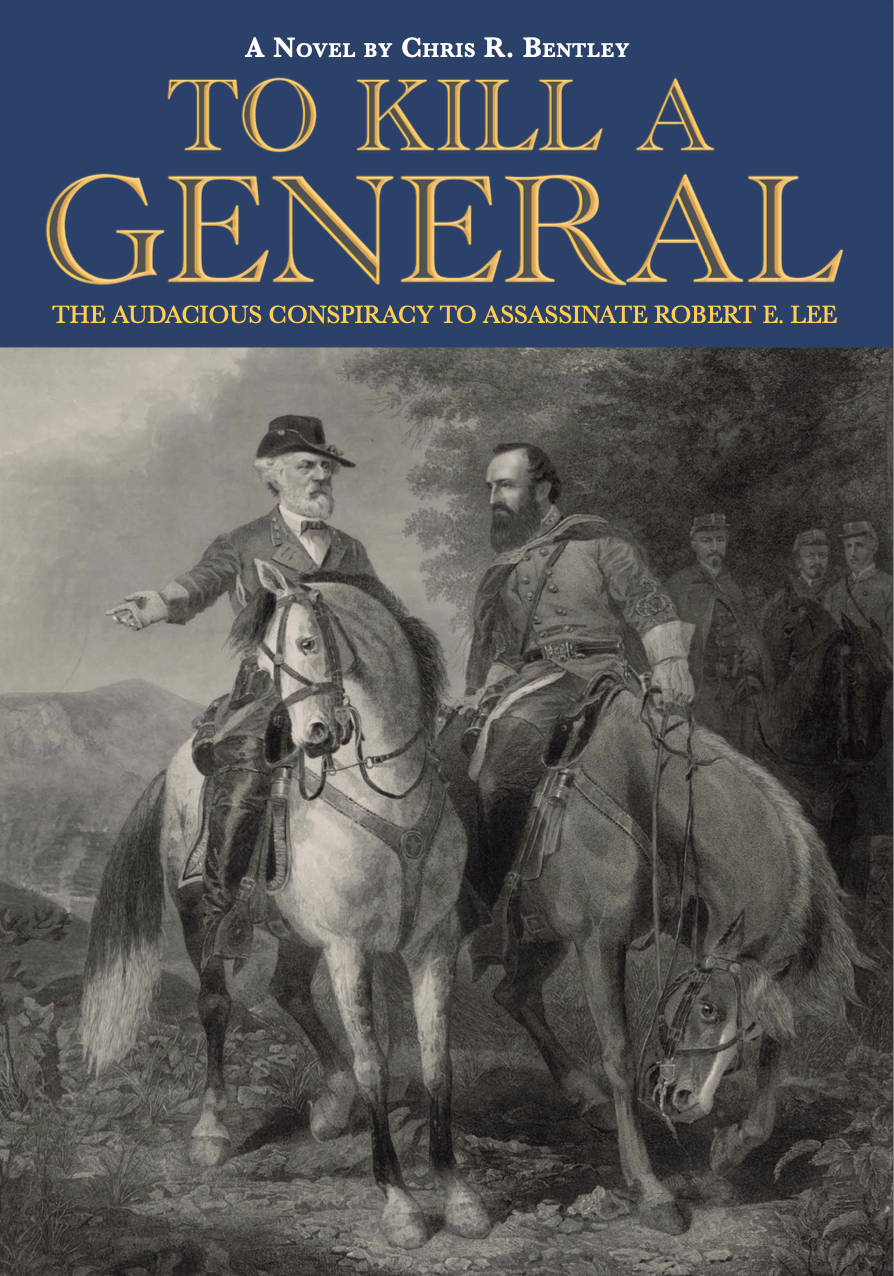 To Kill A General The Audacious Conspiracy to Assassinate Robert E
