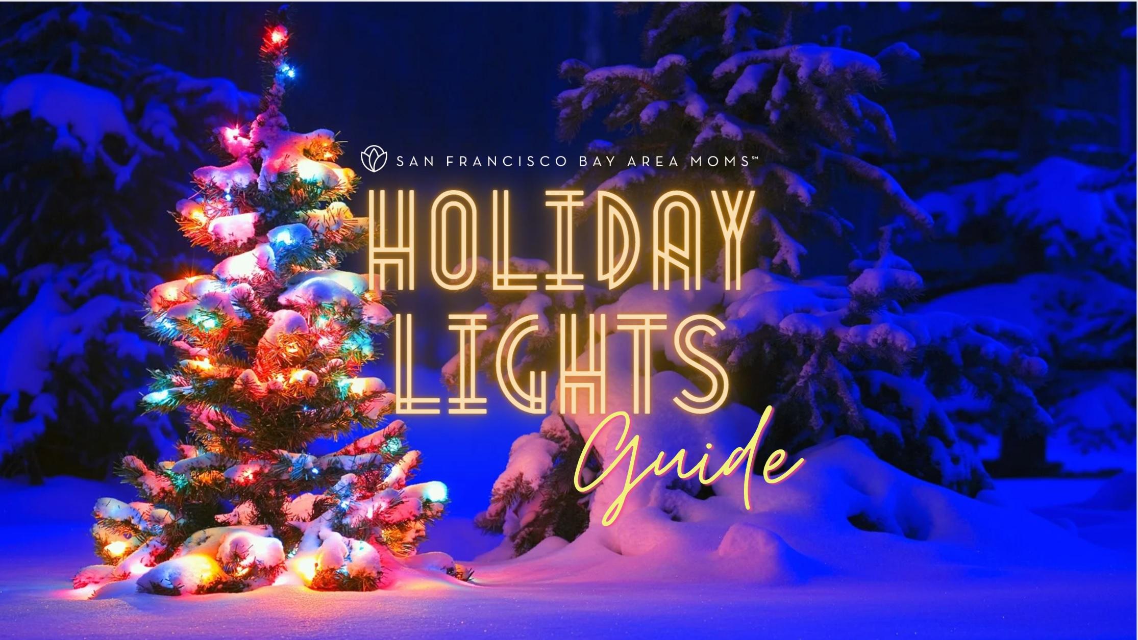 2023 Holiday Lights & Sights Guide San Francisco Bay Area