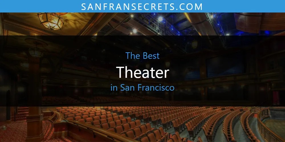 Best Theater in San Francisco 2026 Ultimate Guide