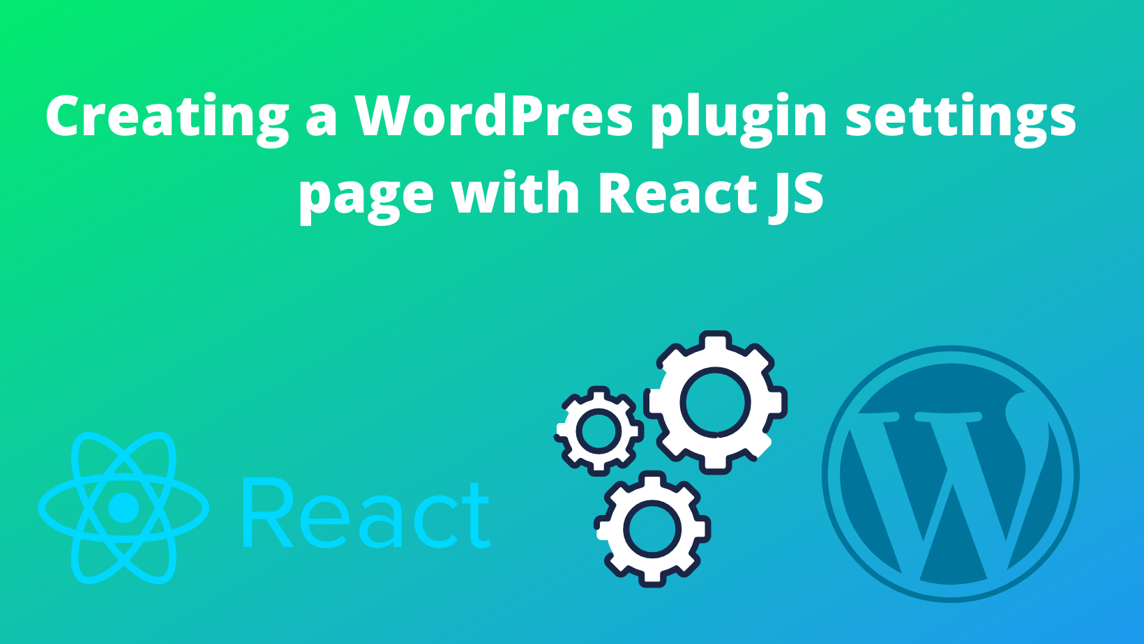 Creating a WordPress plugin settings page with React JS