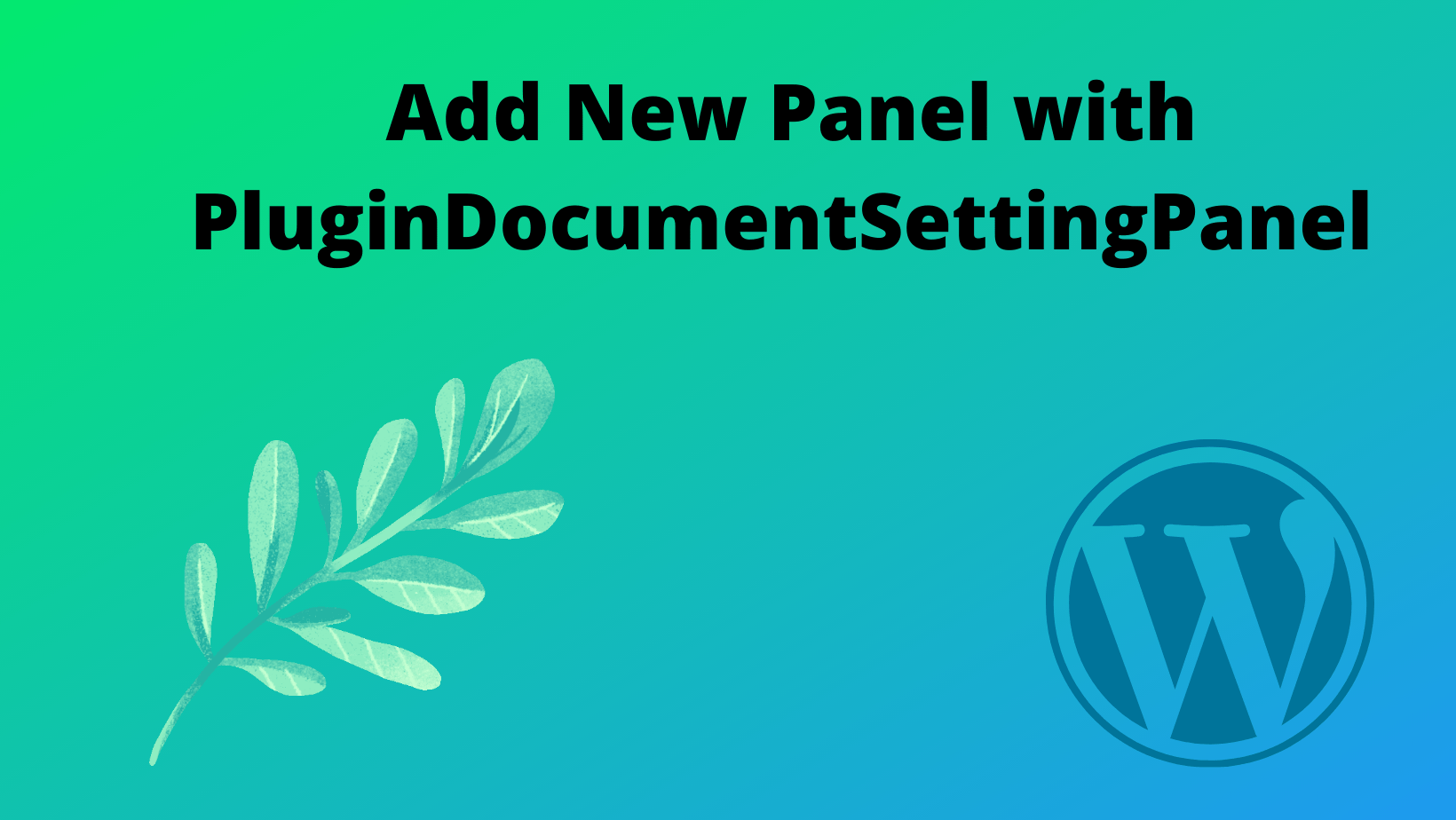 How to add a new panel in the WordPress block editor sidebar