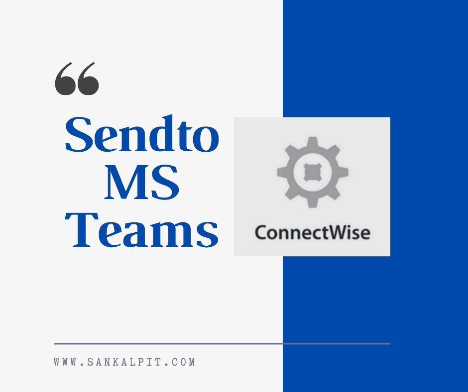 Microsoft Teams integration with Connectwise Automate SankalpIT