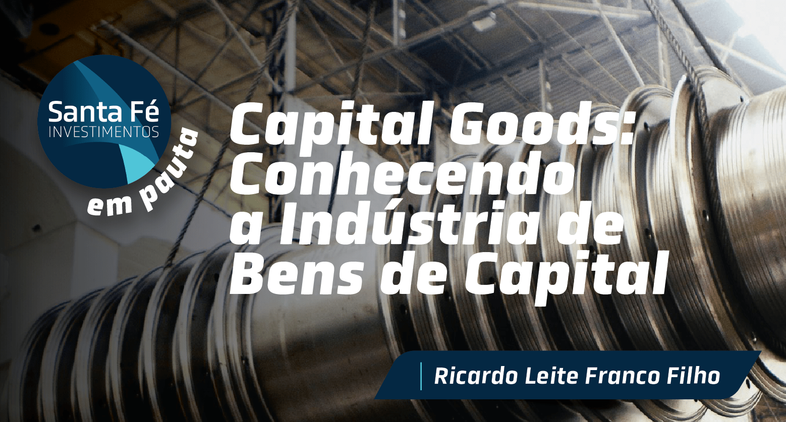 CAPITAL GOODS CONHECENDO A INDÚSTRIA DE BENS DE CAPITAL Santa Fé