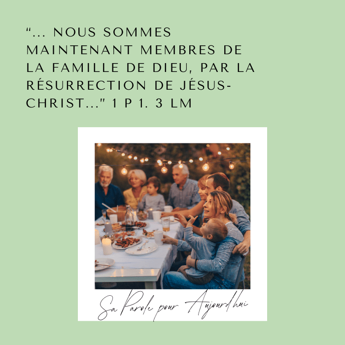 Vous faites partie de la famille de Dieu ! Sa Parole pour Aujourd'hui
