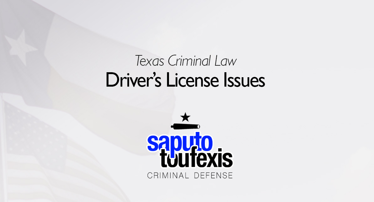 Driver's License Issues Texas Criminal Defense Lawyers