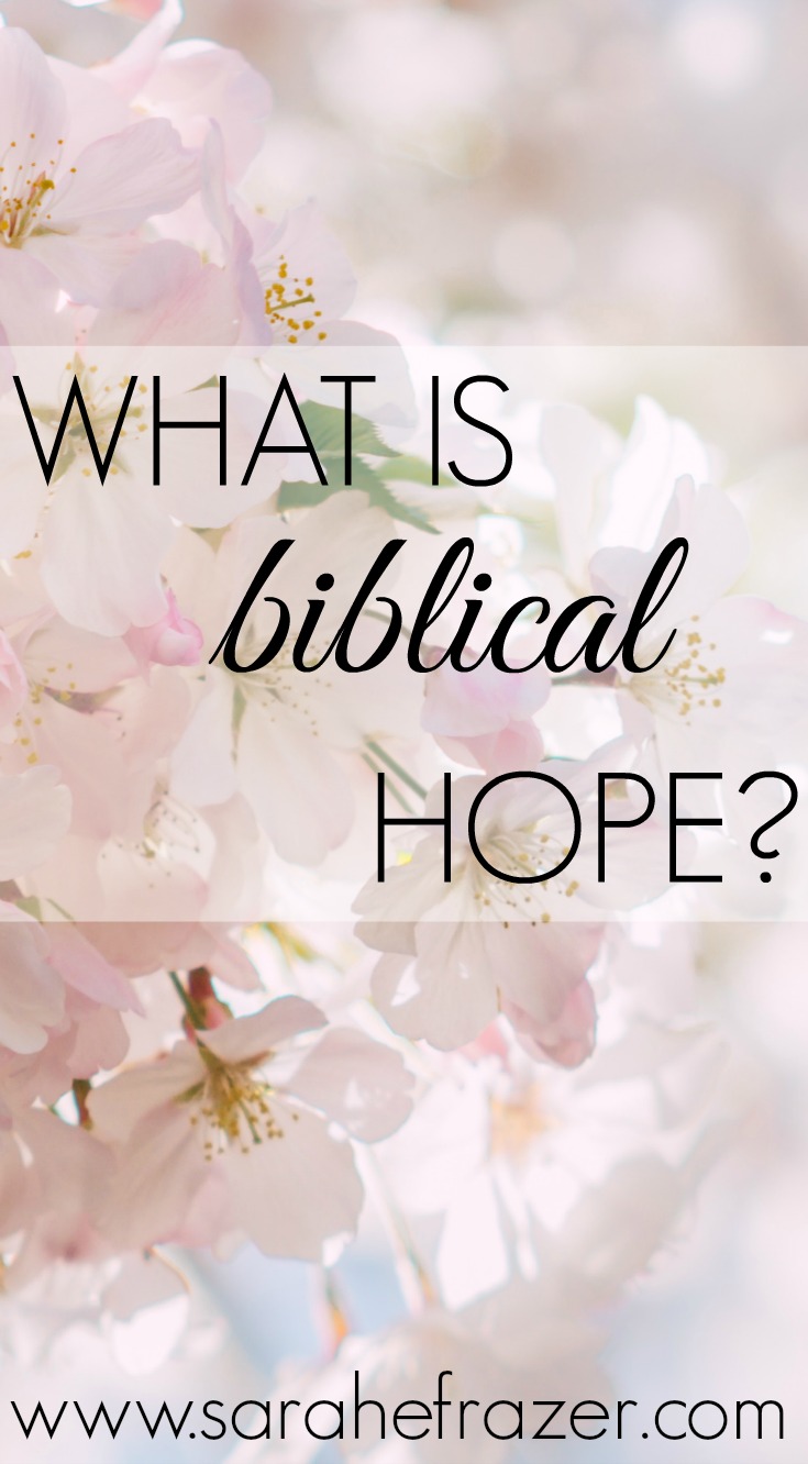 What is Biblical Hope? Sarah E. Frazer
