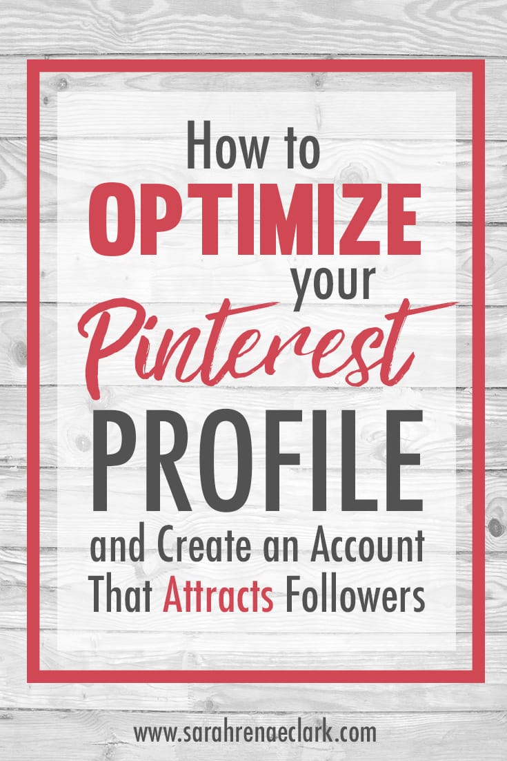 How to Optimize Your Pinterest Profile and Create an Account That Attracts Followers Pinterest