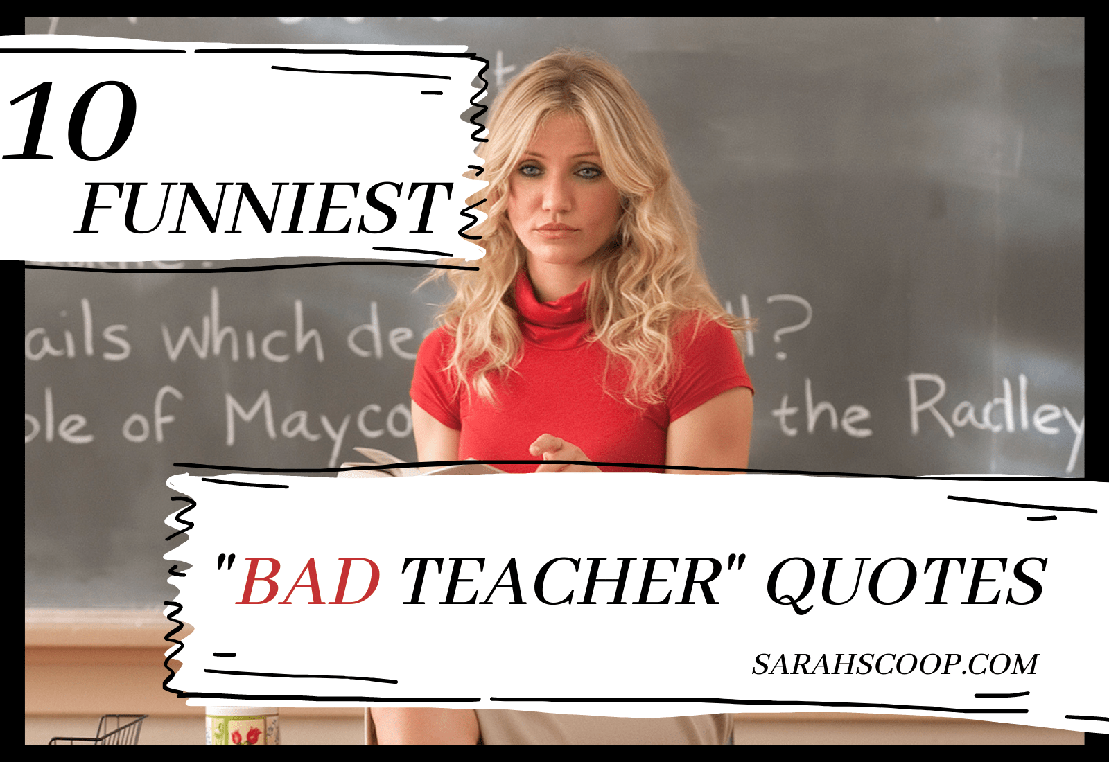 10 Funniest "Bad Teacher" Quotes Sarah Scoop