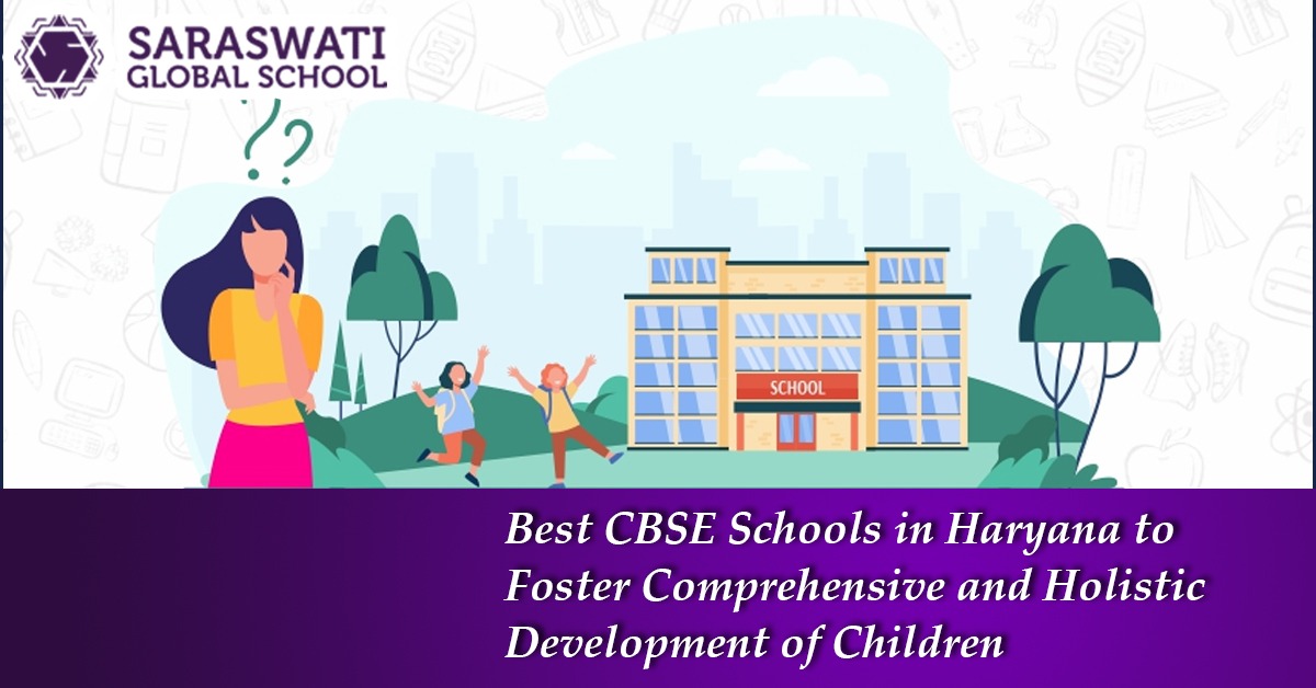 Best CBSE Schools in Haryana to Foster Comprehensive and Holistic Development of Children