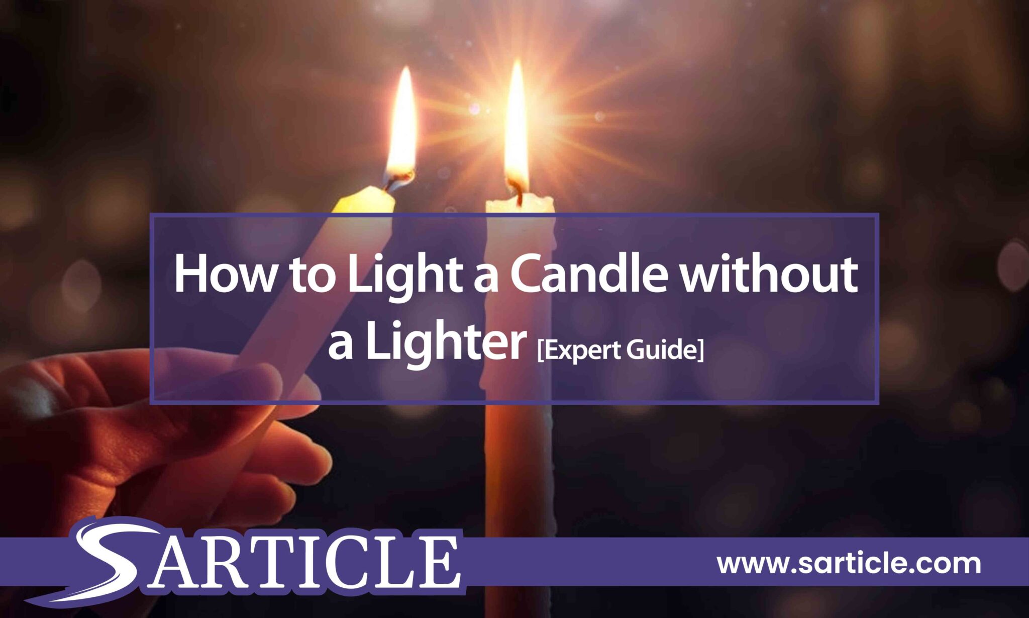 How to Light a Candle without a Lighter [Expert Guide]