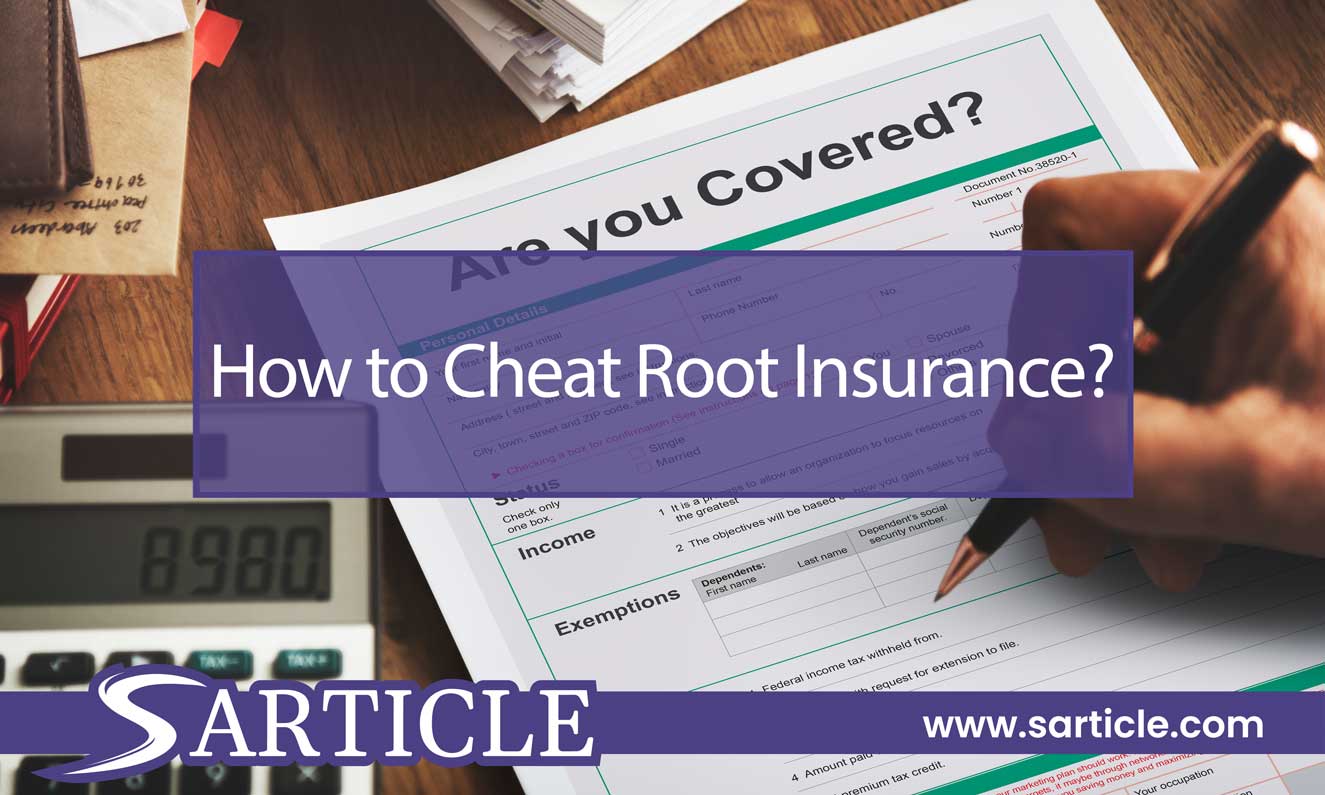 How to Cheat Root Insurance