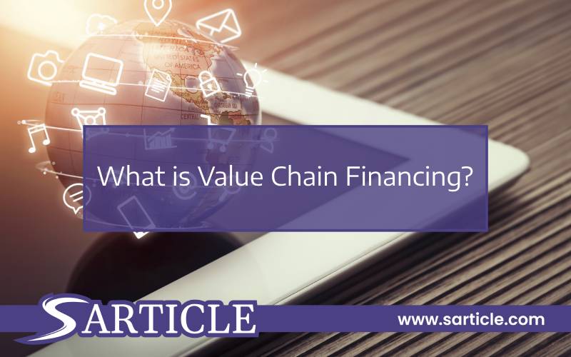 What is Value Chain Financing? SArticle